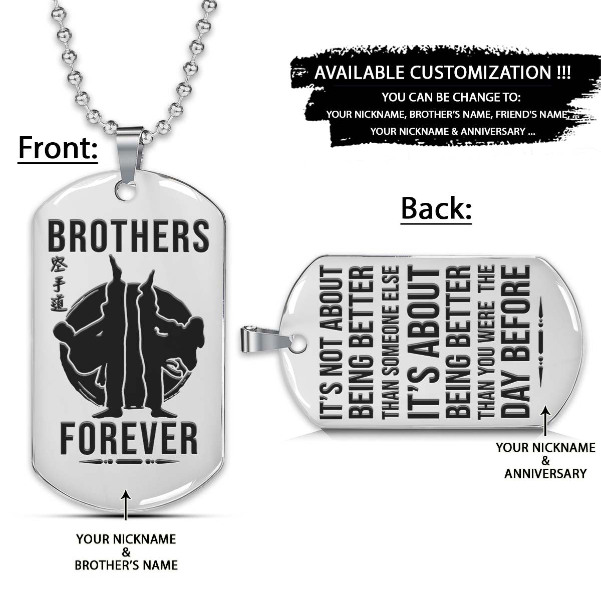 Karate Dog Tag - Brothers Forever - It's About Being Better Than You Were The Day Before - Karatedo - Shotokan - Kyokushin - Goju-ryu - Uechi-ryu - Wado-ryu - Shito-ryu - Karate Necklace - Engrave Dog Tag