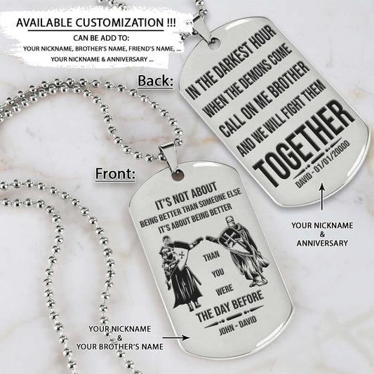 Knight Templar Dog Tag - Call On Me Brother - It's About Being Better Than You Were The Day Before - Crusades - Chivalry - Religious Zeal - Templar Wealth - Mysterious Legacy - Knight Templar Necklace - Engrave Dog Tag