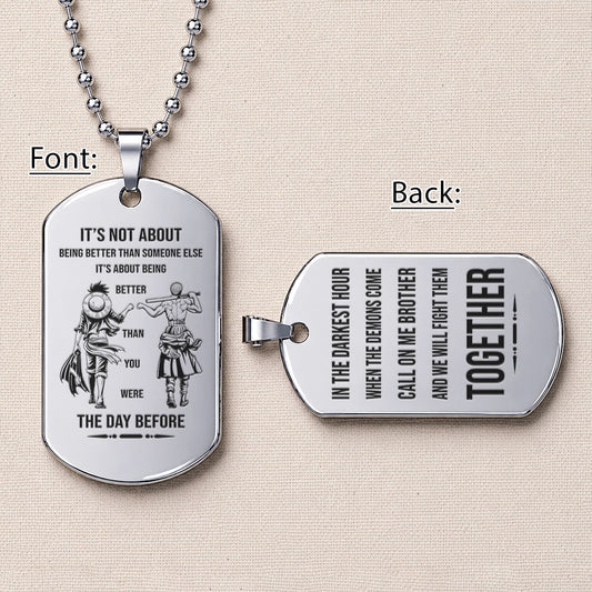 Custom One Piece Luffy & Zoro Brother Dog Tag Necklace - "Better Than You Were The Day Before" Engraved Stainless Steel Military Pendant Gift for Men