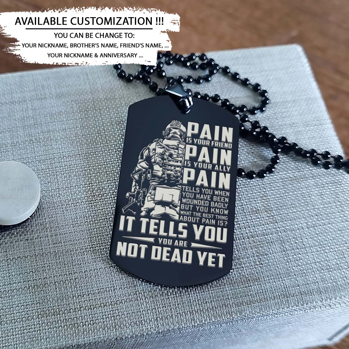 Soldier Dog Tag - PAIN - You Are Not Dead Yet - Army - Navy - Marines - Air Force - Soldier Necklace - Engrave Dog Tag