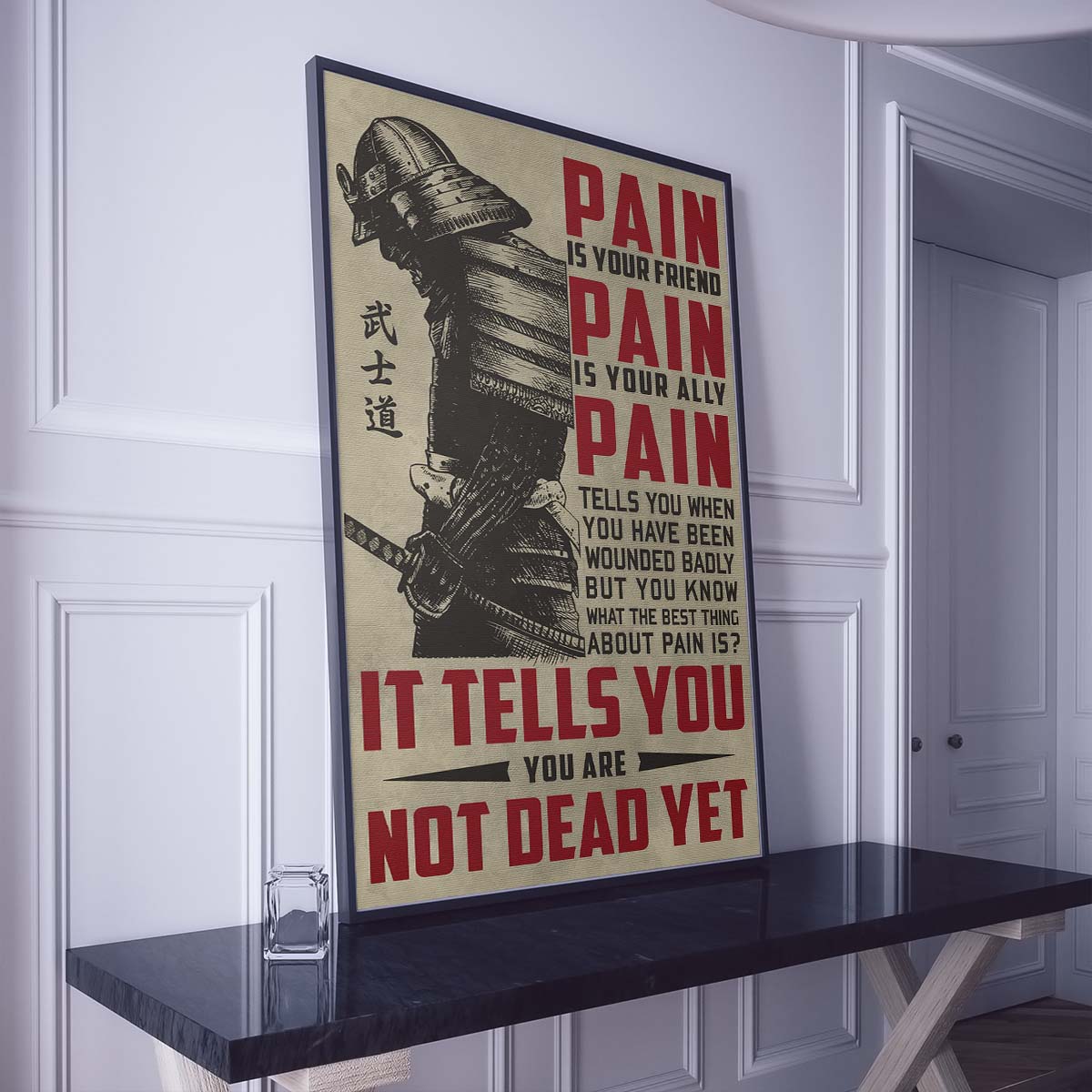 Samurai Wall Art - Samurai Poster - Samurai Canvas - PAIN - It Tells You - You Are Not Dead Yet - SA060 - Vertical Poster - Vertical Canvas