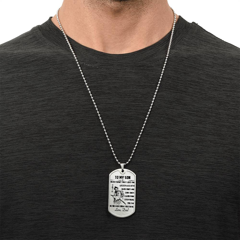 Samurai - Dad To Son - Never Forget That I Love You - Bushido - Katana - Ronin - Miyamoto Musashi - Samurai Dog Tag - Military Ball Chain - Luxury Dog Tag