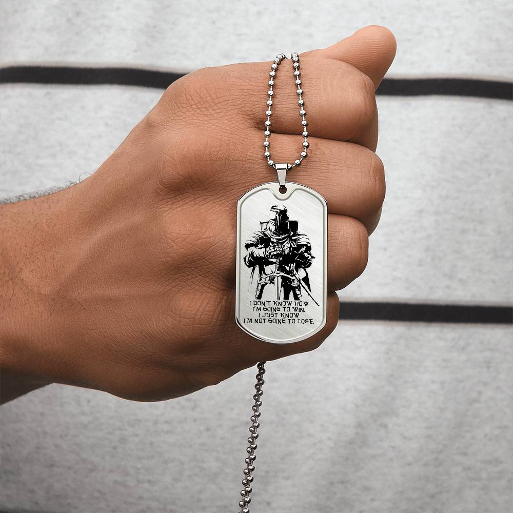Knight Templar - I'm Not Going To Lose - Knight Templar Dog Tag - Military Ball Chain - Luxury Dog Tag