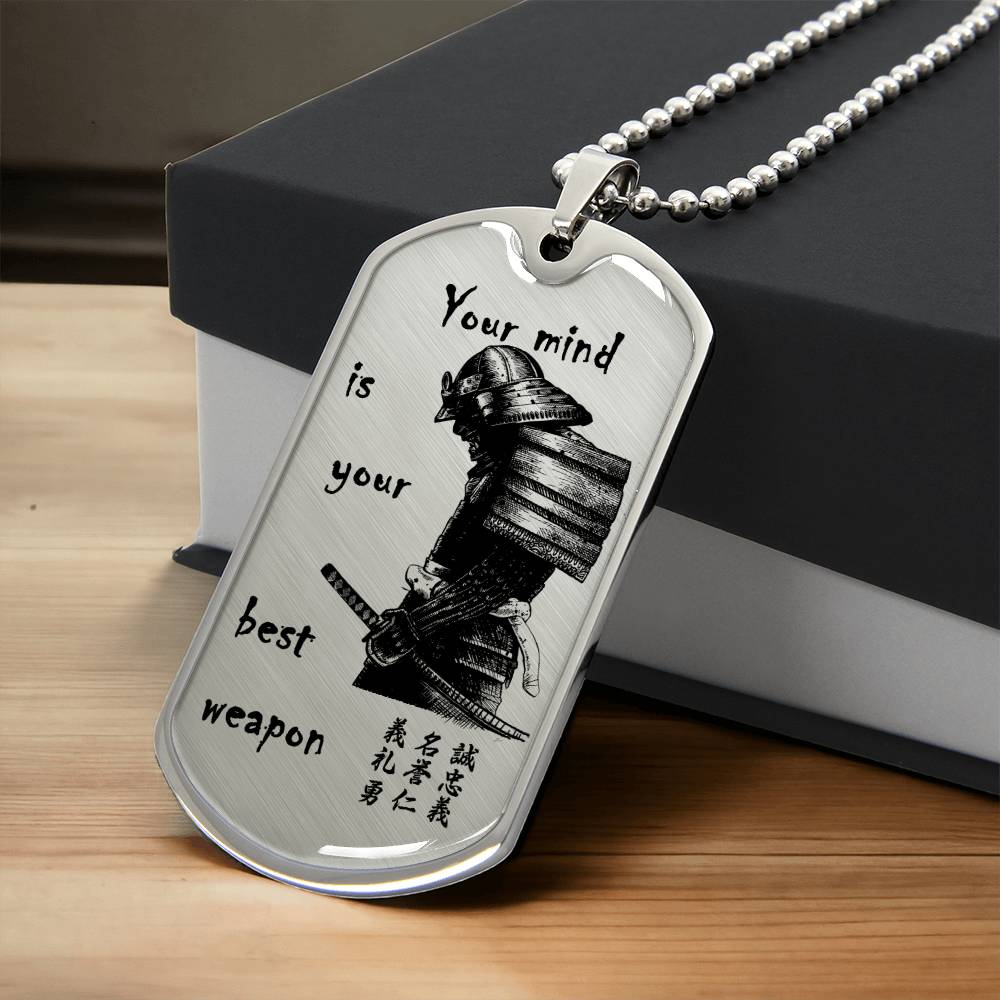 Samurai - Your Mind Is Your Best Weapon - Bushido - Katana - Ronin - Samurai Dog Tag - Military Ball Chain - Luxury Dog Tag