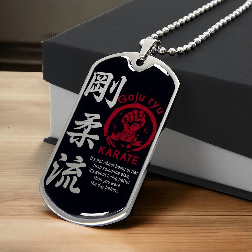 Karate - It's About Being Better Than You Were The Day Before - Goju Ryu Karate - Black Dog Tag - Karate Dog Tag - Military Ball Chain - Luxury Dog Tag