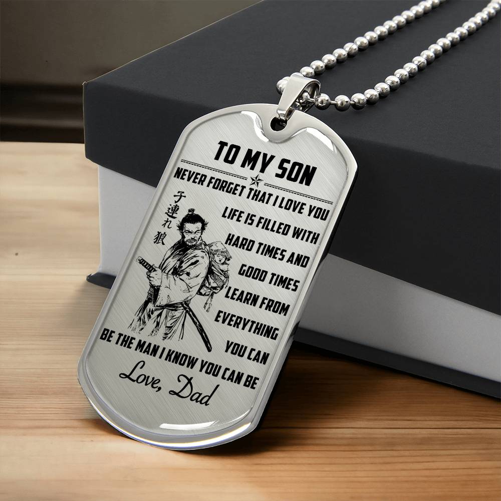 Samurai - Dad To Son - Never Forget That I Love You - Bushido - Katana - Ronin - Miyamoto Musashi - Samurai Dog Tag - Military Ball Chain - Luxury Dog Tag