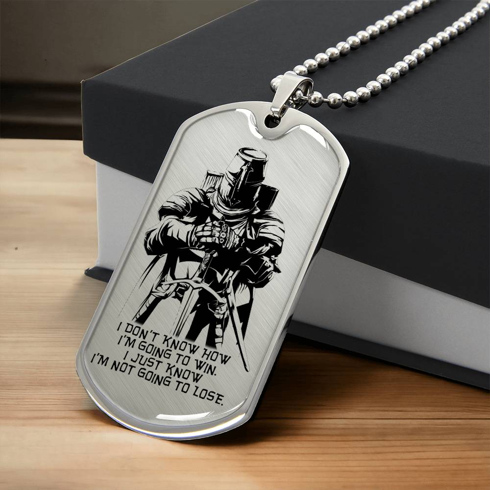 Knight Templar - I'm Not Going To Lose - Knight Templar Dog Tag - Military Ball Chain - Luxury Dog Tag