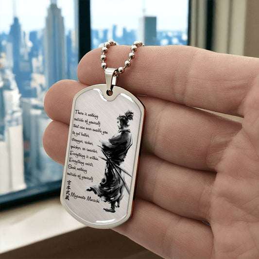 Samurai - There Is Nothings Outside Of Yourself - Bushido - Katana - Ronin - Samurai Dog Tag - Military Ball Chain - Luxury Dog Tag