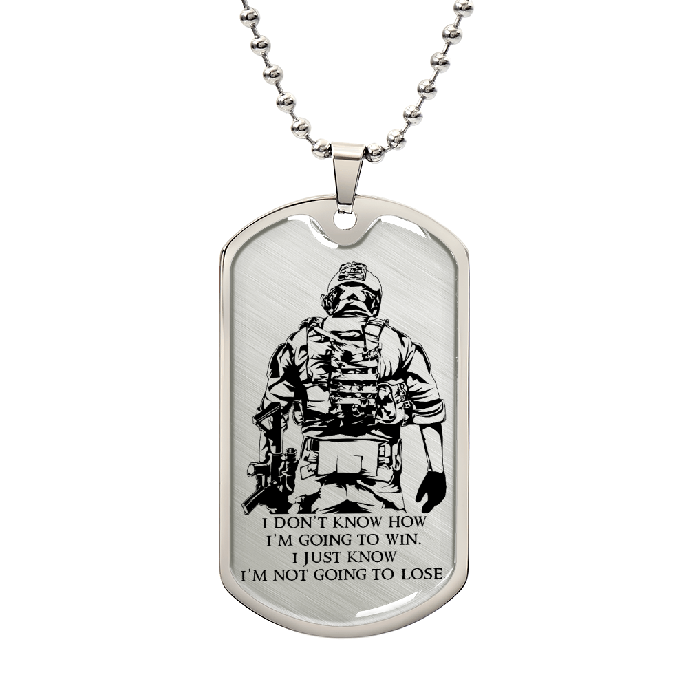 Soldier - I'm Not Going To Lose - Army - Marine - Soldier Dog Tag - Military Ball Chain - Luxury Dog Tag