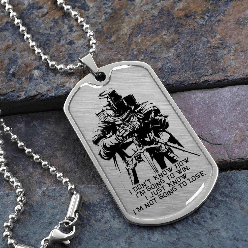 Knight Templar - I'm Not Going To Lose - Knight Templar Dog Tag - Military Ball Chain - Luxury Dog Tag