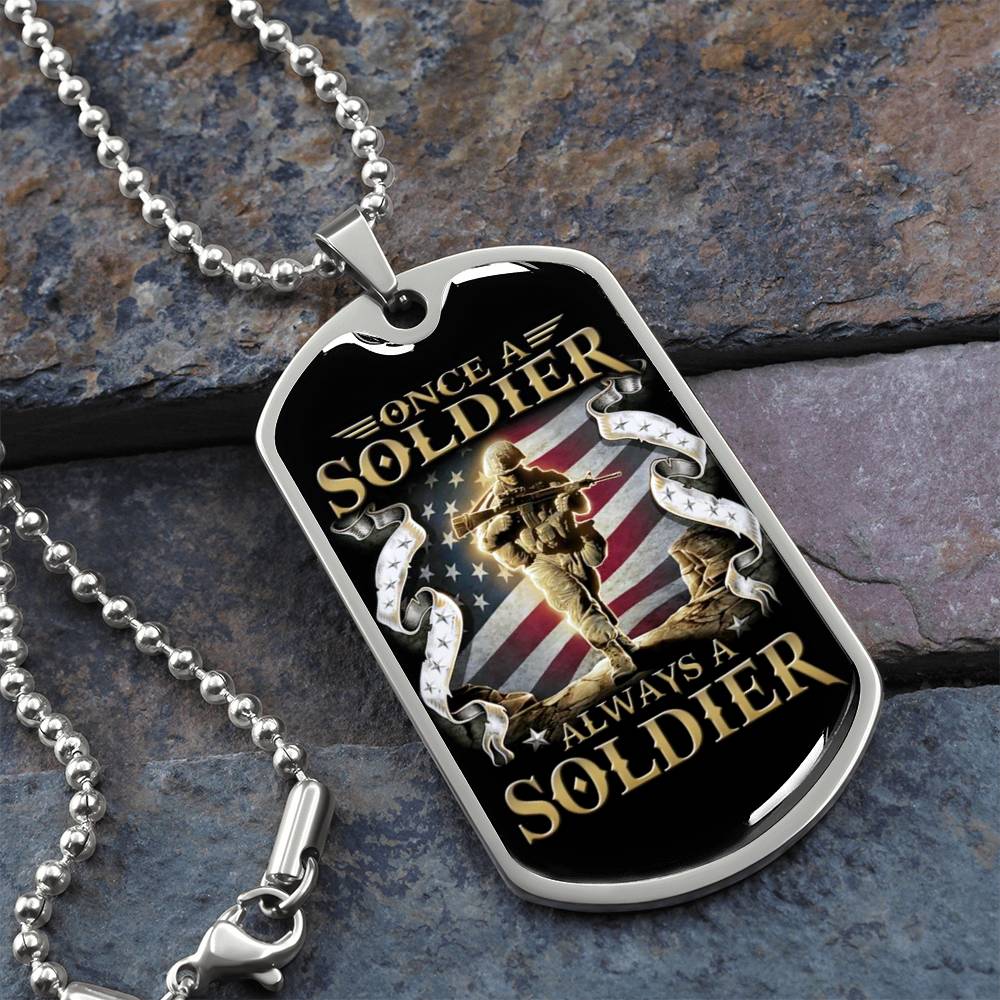 Soldier - Once A Soldier - Always A Soldier - Army - Marine - Black Dog Tag - Soldier Dog Tag - Military Ball Chain - Luxury Dog Tag