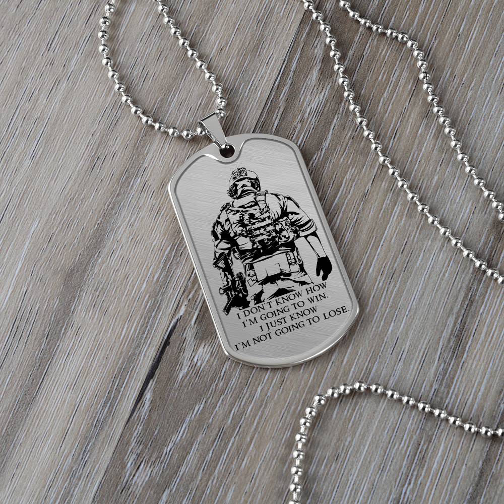 Soldier - I'm Not Going To Lose - Army - Marine - Soldier Dog Tag - Military Ball Chain - Luxury Dog Tag