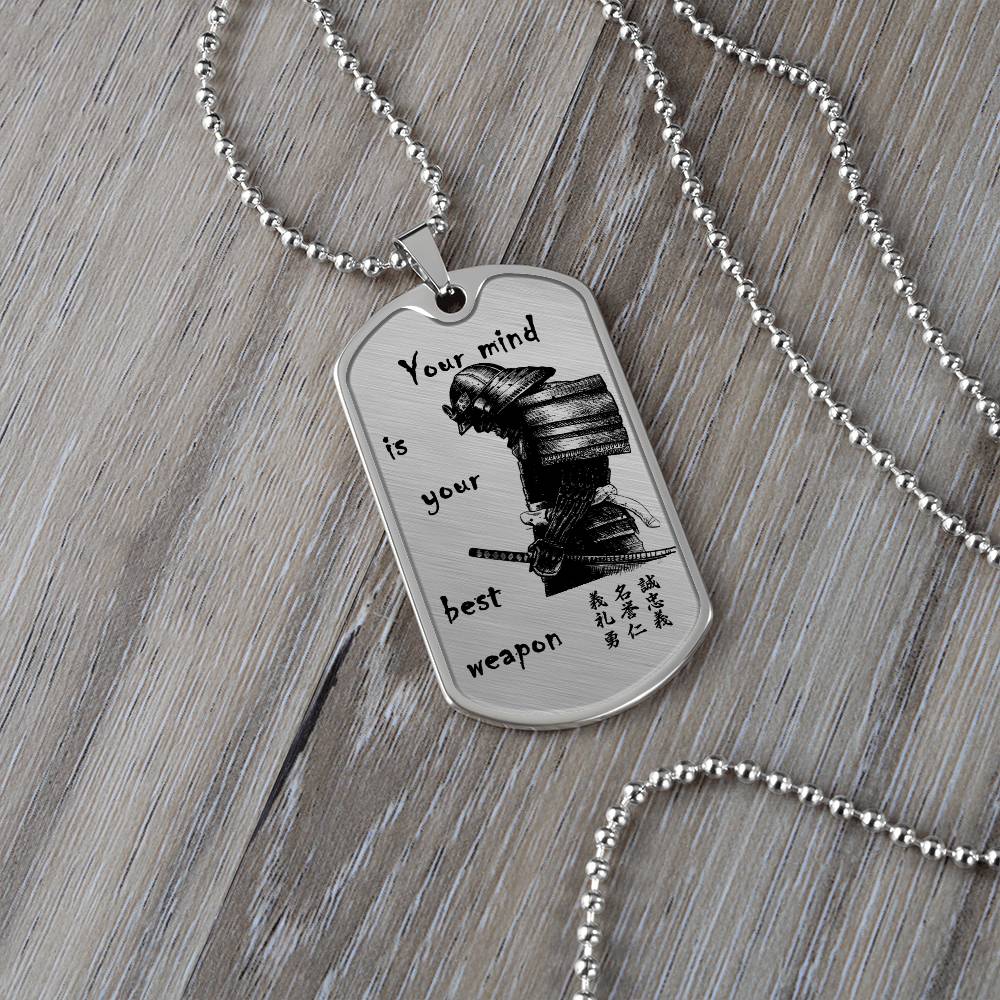 Samurai - Your Mind Is Your Best Weapon - Bushido - Katana - Ronin - Samurai Dog Tag - Military Ball Chain - Luxury Dog Tag
