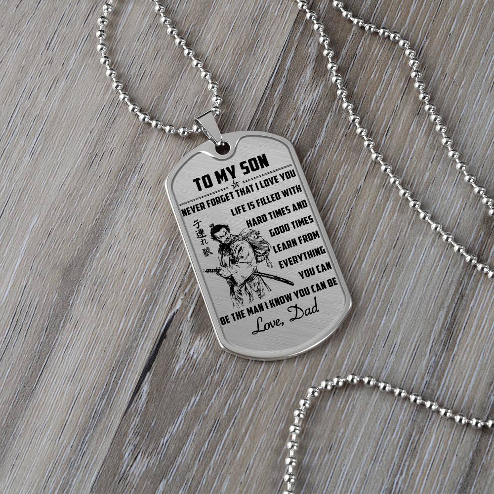 Samurai - Dad To Son - Never Forget That I Love You - Bushido - Katana - Ronin - Miyamoto Musashi - Samurai Dog Tag - Military Ball Chain - Luxury Dog Tag