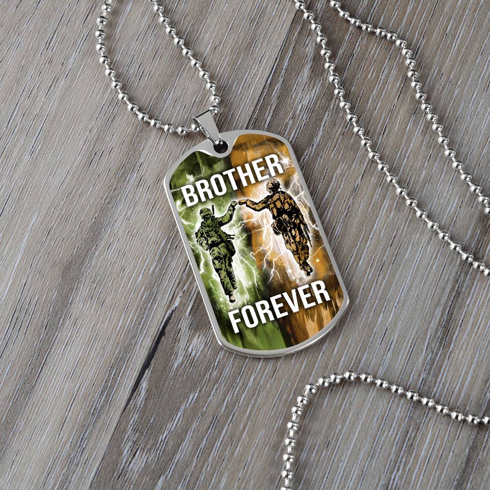 Soldier - Brother Forever - Army - Marine - Military Ball Chain - Luxury Dog Tag