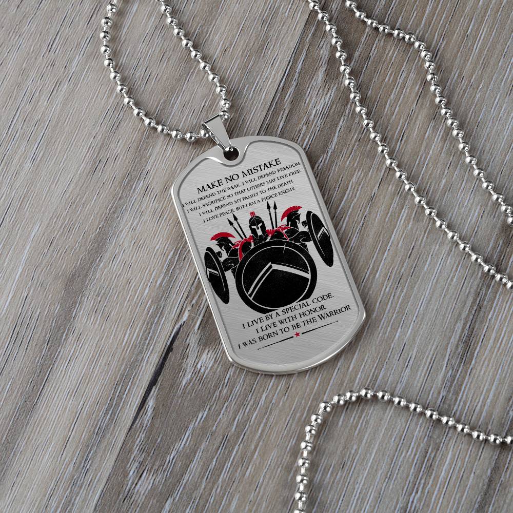Warrior - Make No Mistake - Sparta - Spartan - Warrior Dog Tag - Military Ball Chain - Luxury Dog Tag