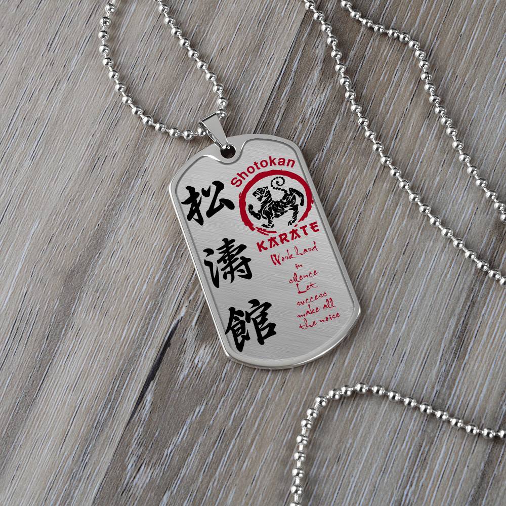 Karate - Work Hard In Silence Let Success Make All The Noise - Shotokan Karate - Karate Dog Tag - Military Ball Chain - Luxury Dog Tag