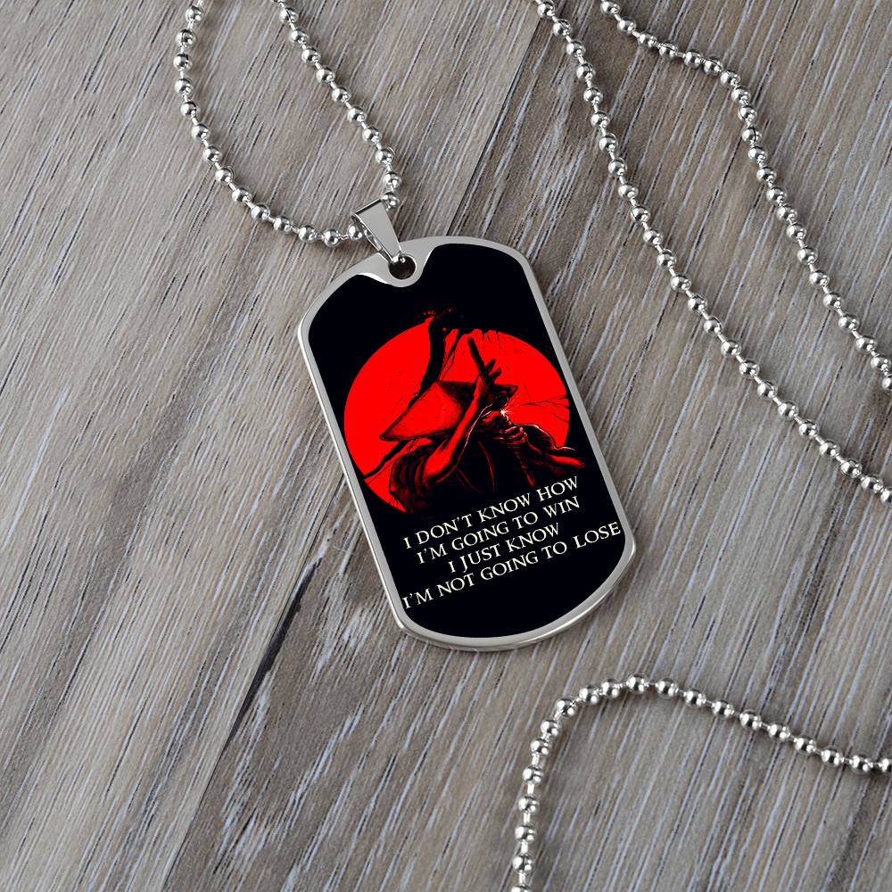 Samurai - I Just Know I'm Not Going To Lose - Bushido - Katana - Ronin - Black Dog Tag - Samurai Dog Tag - Military Ball Chain - Luxury Dog Tag