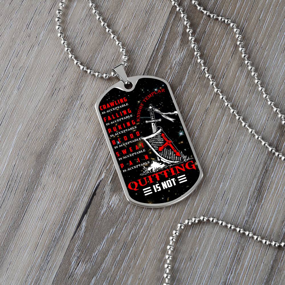 Knight Templar - Quitting Is Not - Black Dog Tag - Knight Templar Dog Tag - Military Ball Chain - Luxury Dog Tag