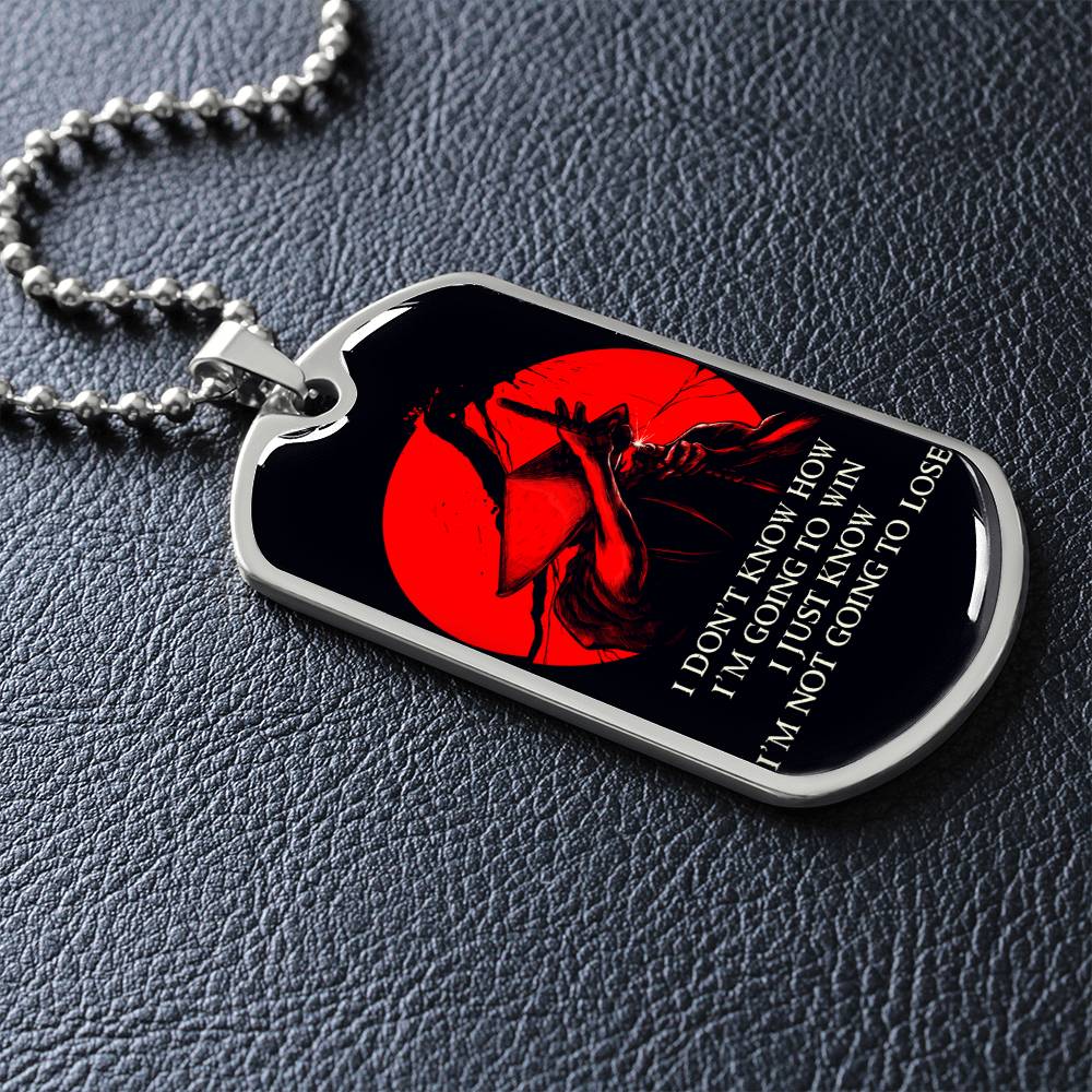 Samurai - I Just Know I'm Not Going To Lose - Bushido - Katana - Ronin - Black Dog Tag - Samurai Dog Tag - Military Ball Chain - Luxury Dog Tag