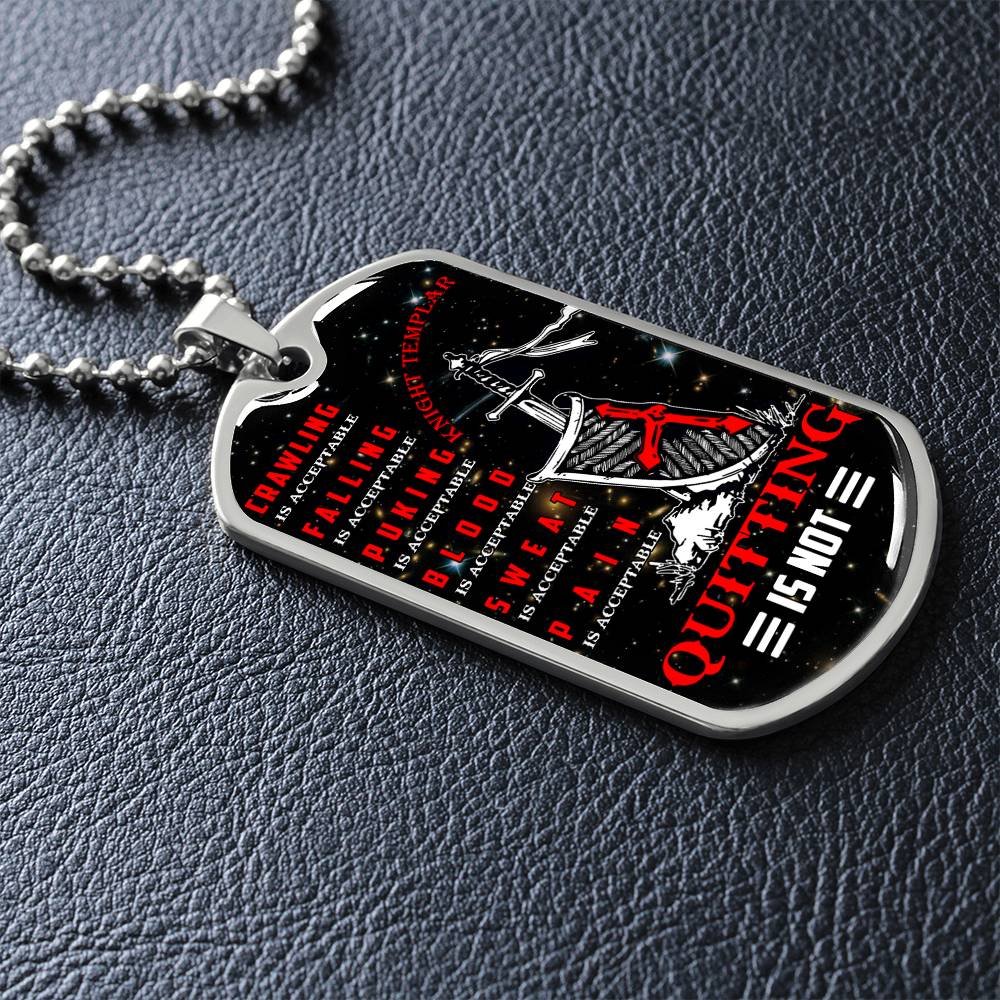 Knight Templar - Quitting Is Not - Black Dog Tag - Knight Templar Dog Tag - Military Ball Chain - Luxury Dog Tag