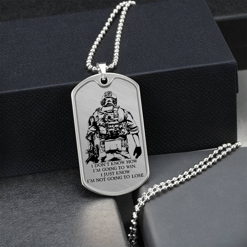 Soldier - I'm Not Going To Lose - Army - Marine - Soldier Dog Tag - Military Ball Chain - Luxury Dog Tag