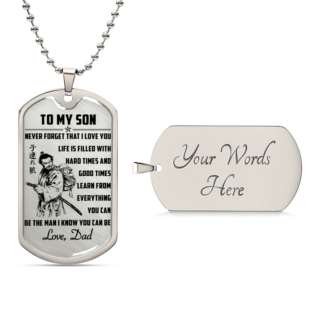 Samurai - Dad To Son - Never Forget That I Love You - Bushido - Katana - Ronin - Miyamoto Musashi - Samurai Dog Tag - Military Ball Chain - Luxury Dog Tag