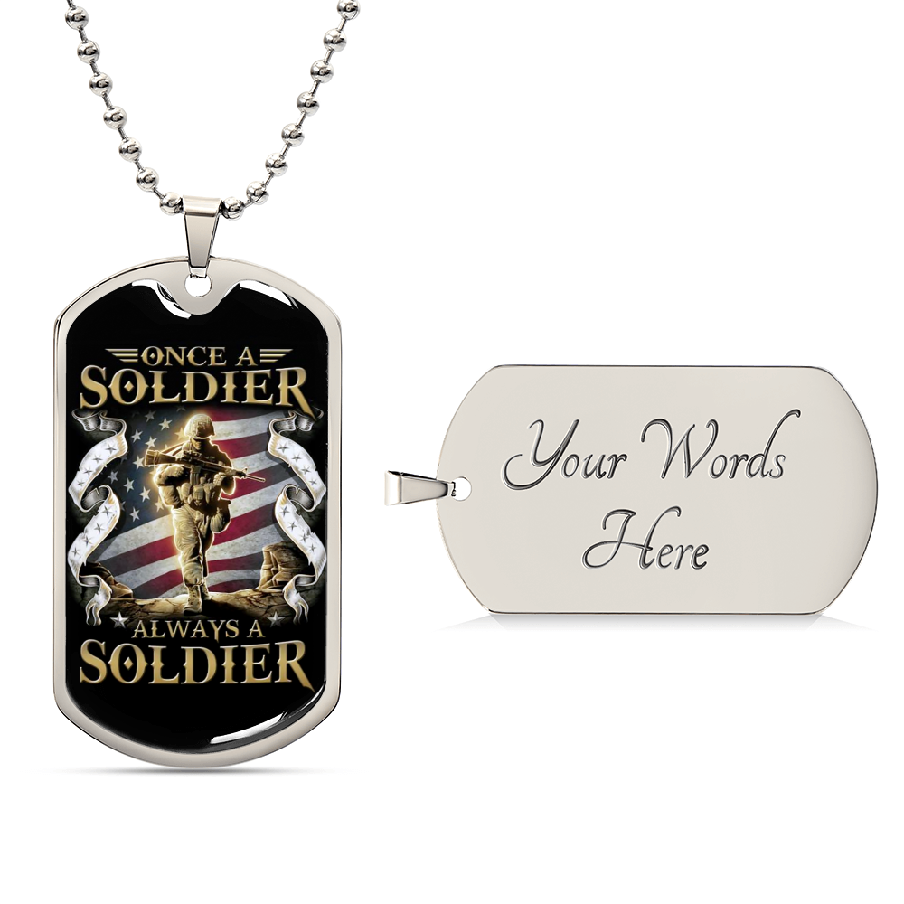Soldier - Once A Soldier - Always A Soldier - Army - Marine - Black Dog Tag - Soldier Dog Tag - Military Ball Chain - Luxury Dog Tag