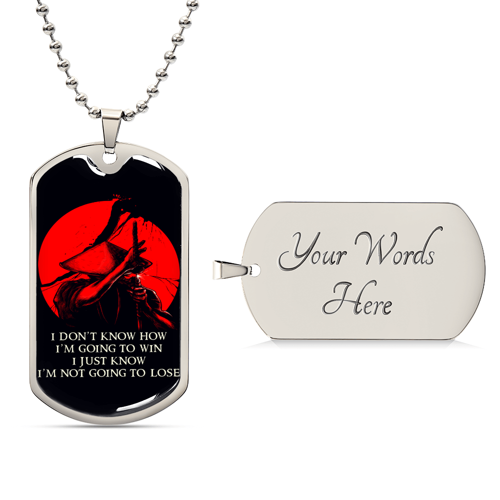 Samurai - I Just Know I'm Not Going To Lose - Bushido - Katana - Ronin - Black Dog Tag - Samurai Dog Tag - Military Ball Chain - Luxury Dog Tag
