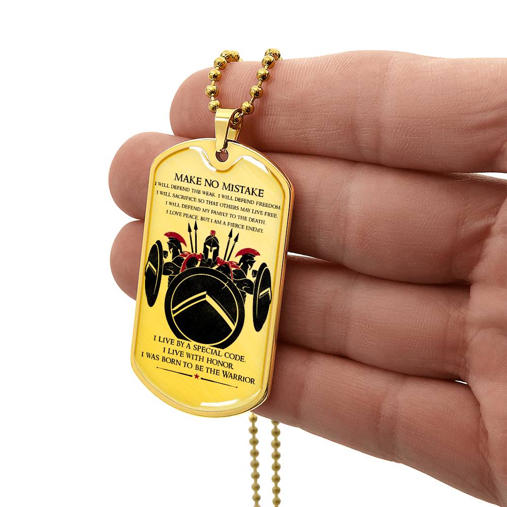 Warrior - Make No Mistake - Sparta - Spartan - Warrior Dog Tag - Military Ball Chain - Luxury Dog Tag