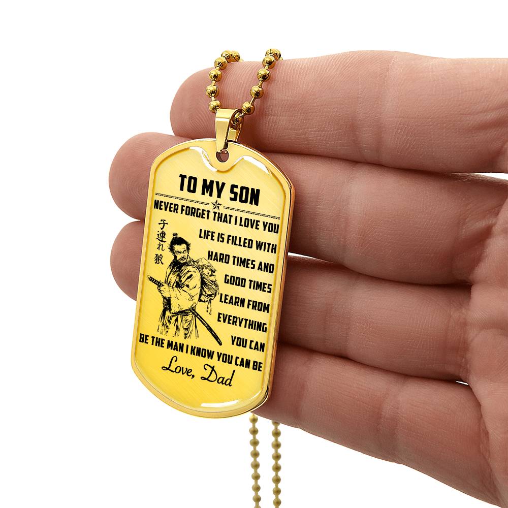 Samurai - Dad To Son - Never Forget That I Love You - Bushido - Katana - Ronin - Miyamoto Musashi - Samurai Dog Tag - Military Ball Chain - Luxury Dog Tag