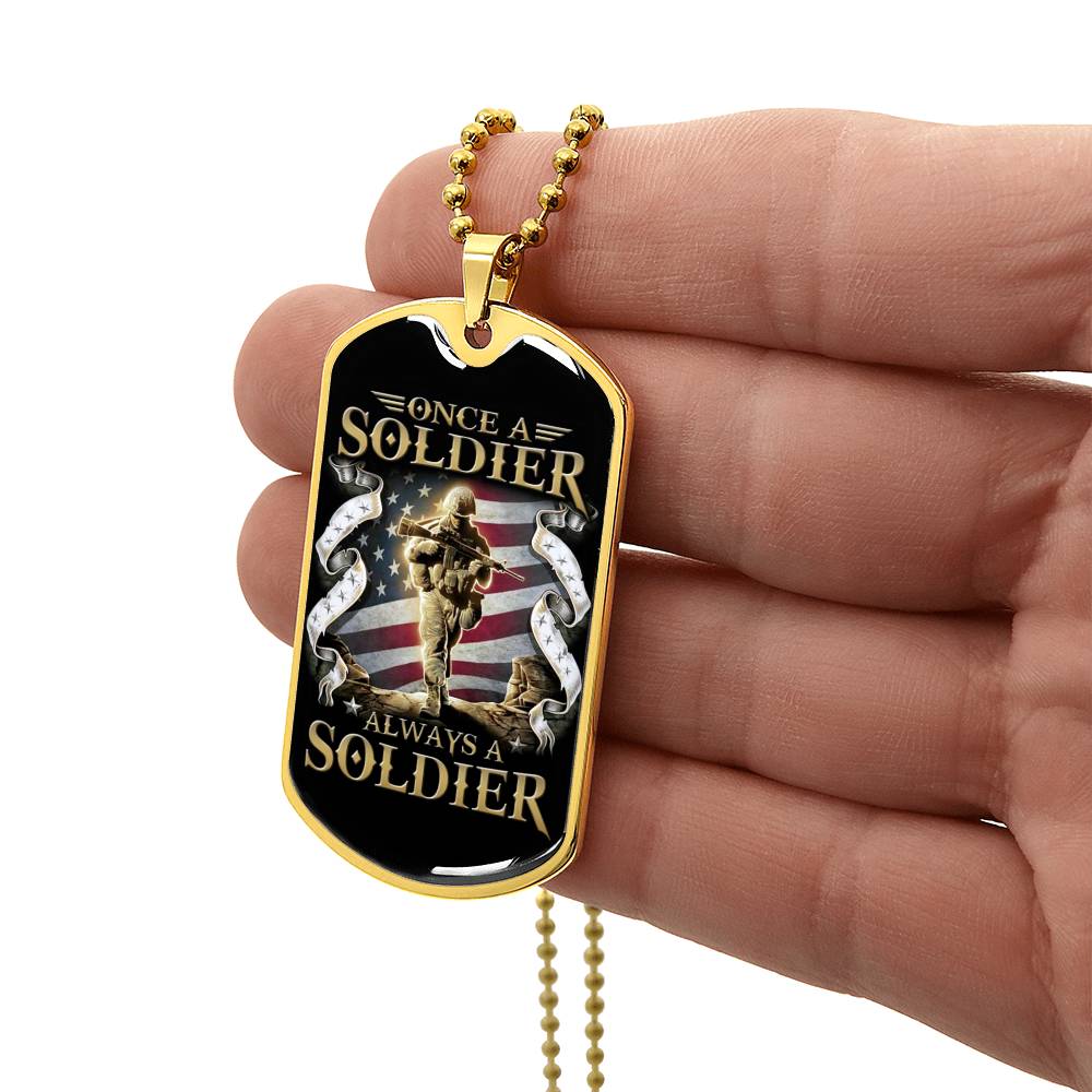 Soldier - Once A Soldier - Always A Soldier - Army - Marine - Black Dog Tag - Soldier Dog Tag - Military Ball Chain - Luxury Dog Tag