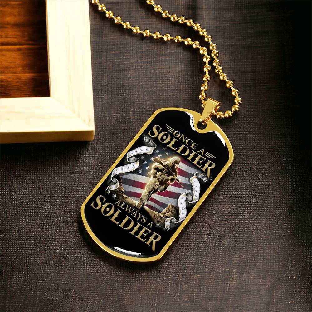Soldier - Once A Soldier - Always A Soldier - Army - Marine - Black Dog Tag - Soldier Dog Tag - Military Ball Chain - Luxury Dog Tag
