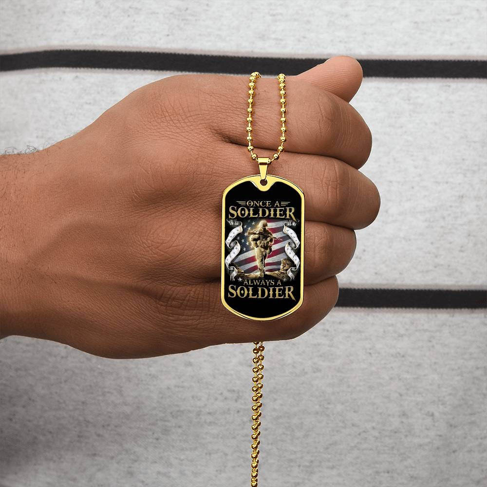 Soldier - Once A Soldier - Always A Soldier - Army - Marine - Black Dog Tag - Soldier Dog Tag - Military Ball Chain - Luxury Dog Tag