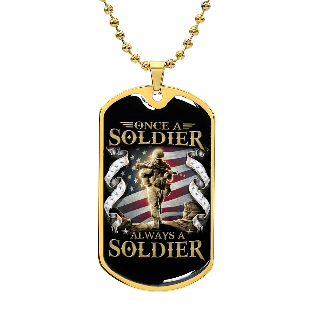 Soldier - Once A Soldier - Always A Soldier - Army - Marine - Black Dog Tag - Soldier Dog Tag - Military Ball Chain - Luxury Dog Tag