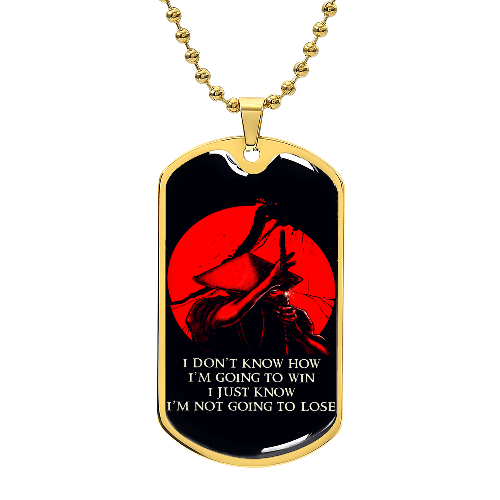Samurai - I Just Know I'm Not Going To Lose - Bushido - Katana - Ronin - Black Dog Tag - Samurai Dog Tag - Military Ball Chain - Luxury Dog Tag