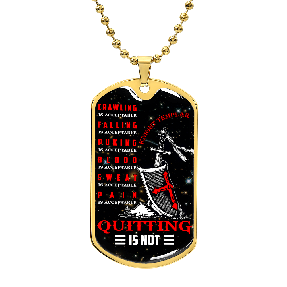 Knight Templar - Quitting Is Not - Black Dog Tag - Knight Templar Dog Tag - Military Ball Chain - Luxury Dog Tag
