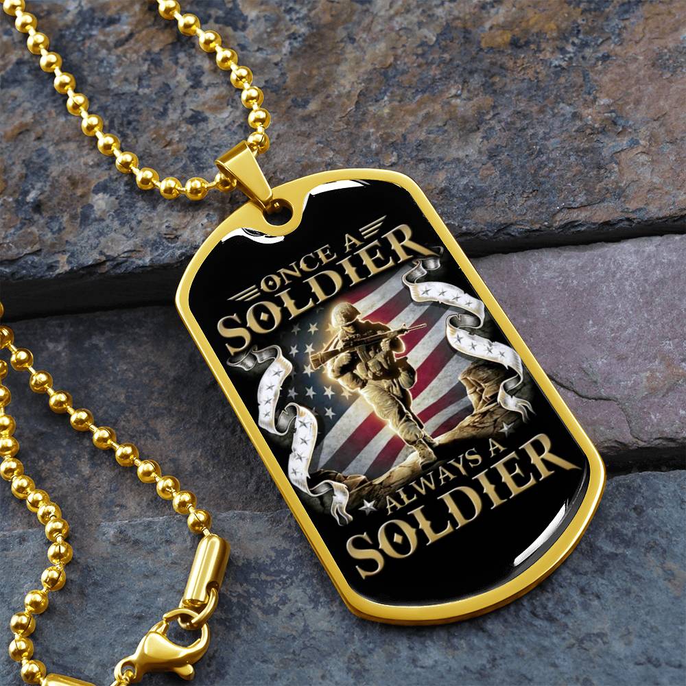 Soldier - Once A Soldier - Always A Soldier - Army - Marine - Black Dog Tag - Soldier Dog Tag - Military Ball Chain - Luxury Dog Tag