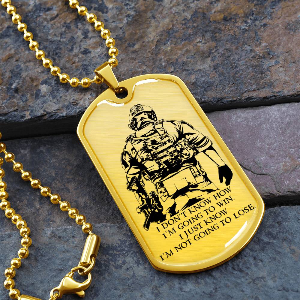 Soldier - I'm Not Going To Lose - Army - Marine - Soldier Dog Tag - Military Ball Chain - Luxury Dog Tag