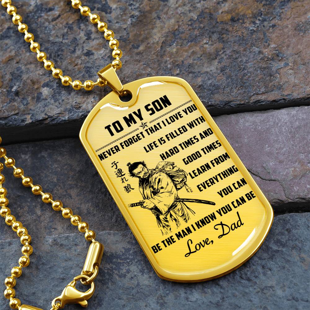 Samurai - Dad To Son - Never Forget That I Love You - Bushido - Katana - Ronin - Miyamoto Musashi - Samurai Dog Tag - Military Ball Chain - Luxury Dog Tag