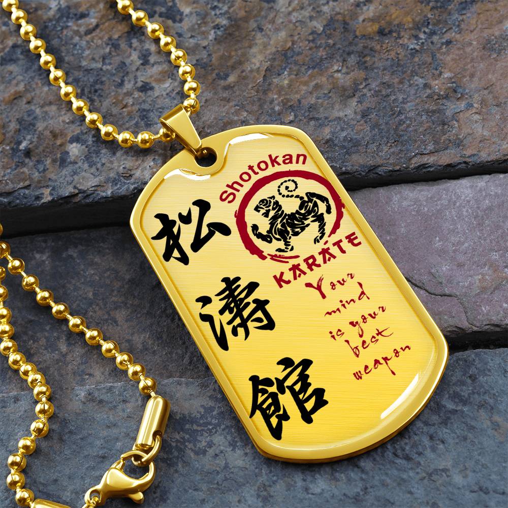 Karate - Your Mind Is Your Best Weapon - Shotokan Karate - Karate Dog Tag - Military Ball Chain - Luxury Dog Tag