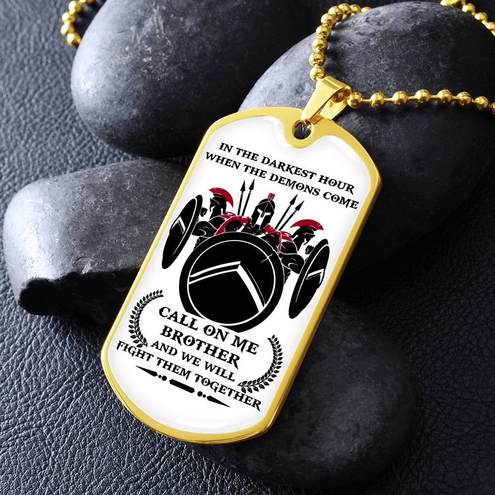 Warrior - Call On Me Brother - Sparta - Spartan - Warrior Dog Tag - Military Ball Chain - Luxury Dog Tag