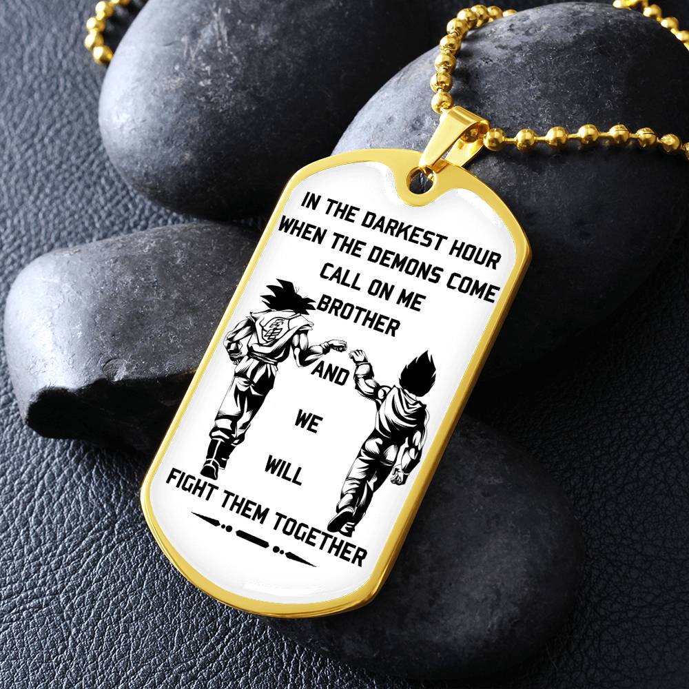 Dragon Ball - Call On Me Brother - Goku - Vegeta - Dragon Ball Dog Tag - Military Ball Chain - Luxury Dog Tag
