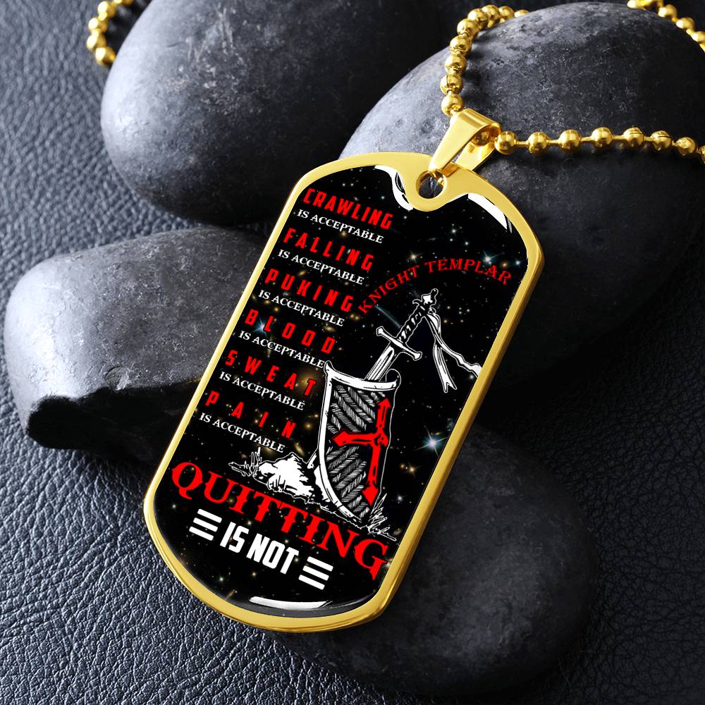 Knight Templar - Quitting Is Not - Black Dog Tag - Knight Templar Dog Tag - Military Ball Chain - Luxury Dog Tag