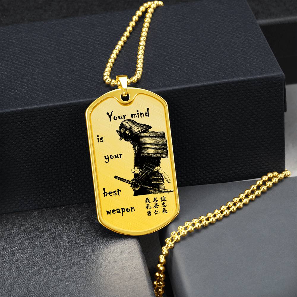 Samurai - Your Mind Is Your Best Weapon - Bushido - Katana - Ronin - Samurai Dog Tag - Military Ball Chain - Luxury Dog Tag