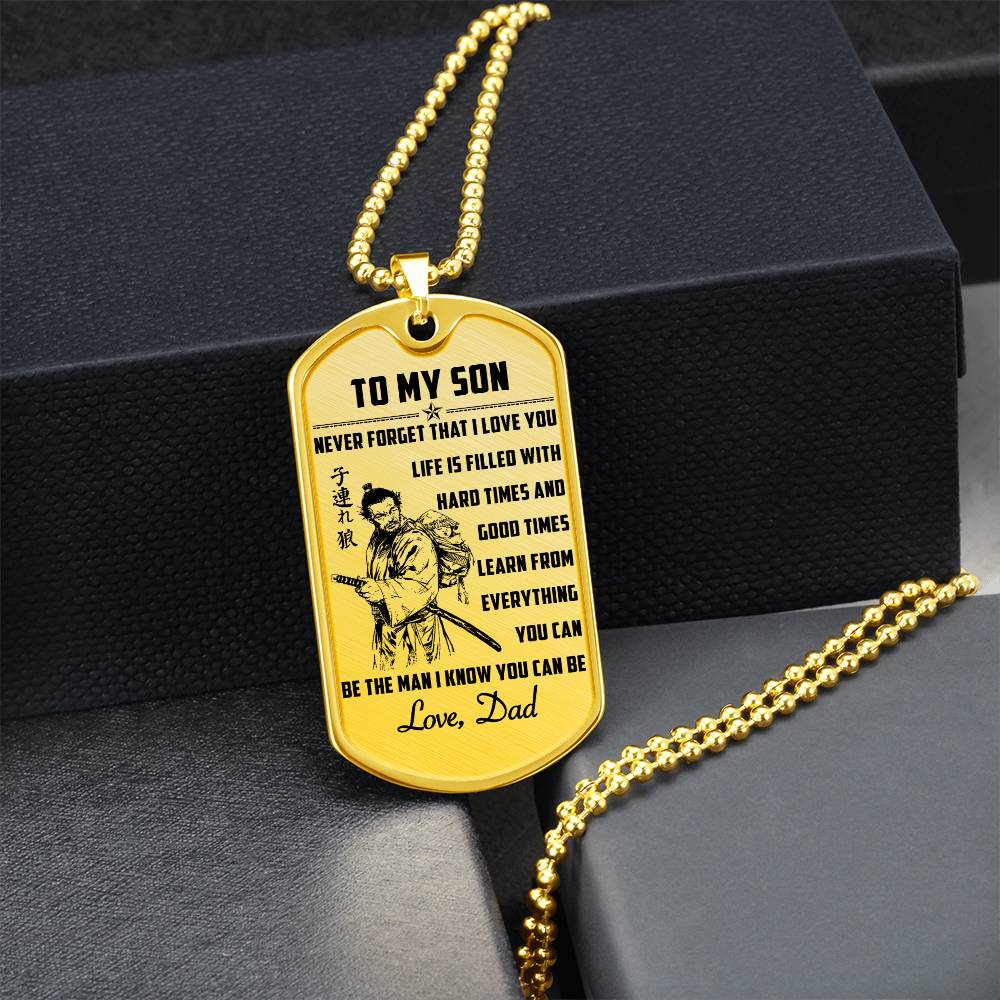 Samurai - Dad To Son - Never Forget That I Love You - Bushido - Katana - Ronin - Miyamoto Musashi - Samurai Dog Tag - Military Ball Chain - Luxury Dog Tag