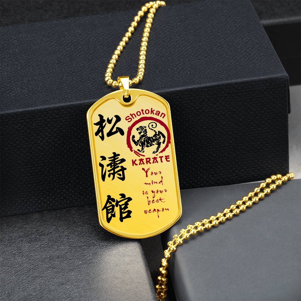 Karate - Your Mind Is Your Best Weapon - Shotokan Karate - Karate Dog Tag - Military Ball Chain - Luxury Dog Tag