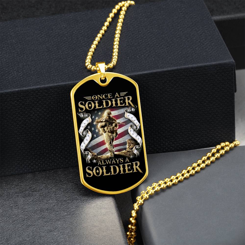 Soldier - Once A Soldier - Always A Soldier - Army - Marine - Black Dog Tag - Soldier Dog Tag - Military Ball Chain - Luxury Dog Tag