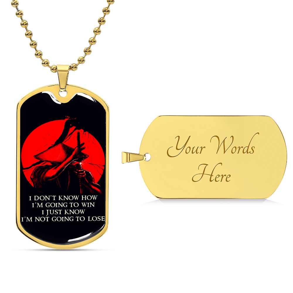 Samurai - I Just Know I'm Not Going To Lose - Bushido - Katana - Ronin - Black Dog Tag - Samurai Dog Tag - Military Ball Chain - Luxury Dog Tag