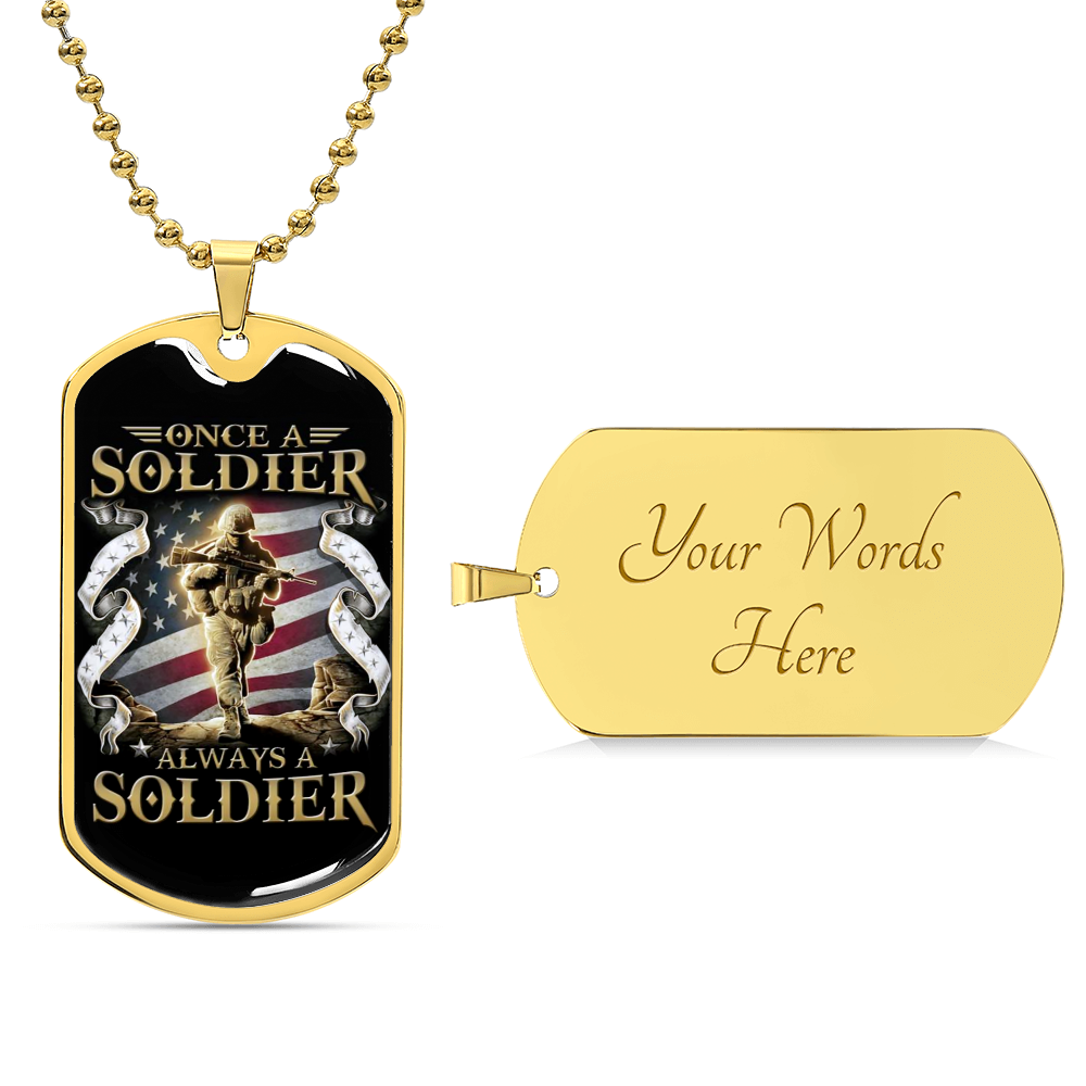Soldier - Once A Soldier - Always A Soldier - Army - Marine - Black Dog Tag - Soldier Dog Tag - Military Ball Chain - Luxury Dog Tag